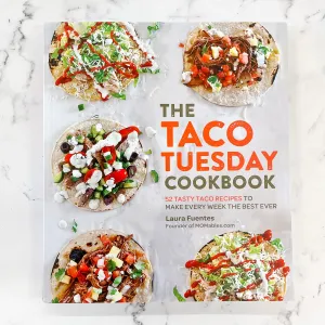 The Taco Tuesday Cookbook: 52 Tasty Taco Recipes to Make Every Week the Best Ever